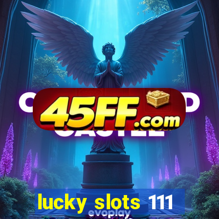 lucky slots 111